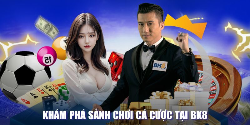 Khám phá sảnh chơi cá cược tại nhà cái