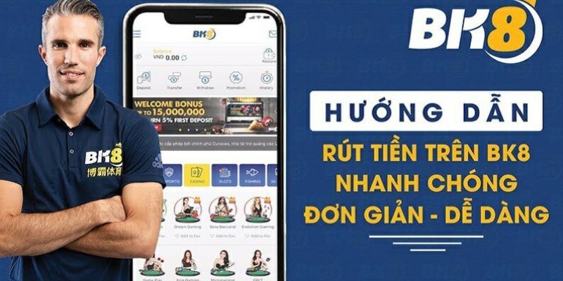 Thao tác rút tiền BK8 đơn giản và dễ thực hiện