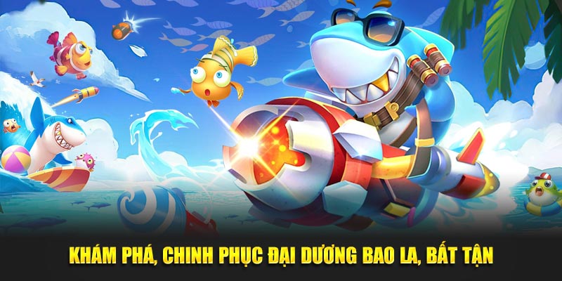 Khám phá, chinh phục đại dương bao la, bất tận